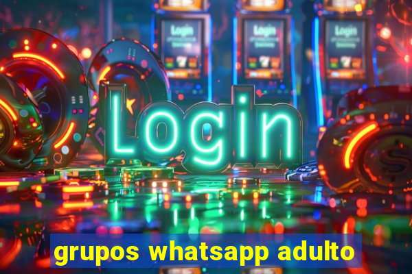 grupos whatsapp adulto